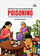 PROTECTING CHILDREN FROM POISONING A PRACTICAL GUIDE FOR SRI LANKA FAMILIES
