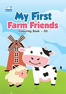 MY FIRST FARM FRIENDS COLOURING BOOK - 3