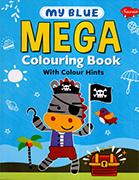 MY BLUE MEGA COLOURING BOOK WITH COLOUR HINTS